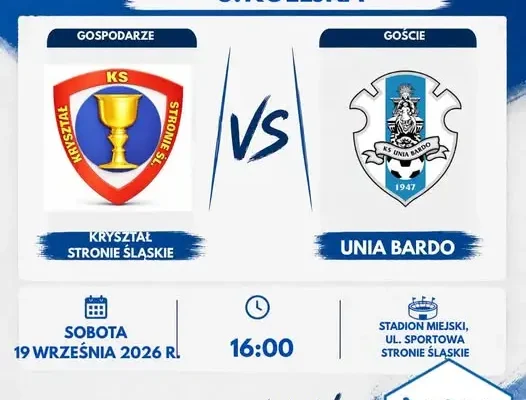 Unia Bardo zagra z liderem. Kryształ Stronie Śląskie bez straty punktu