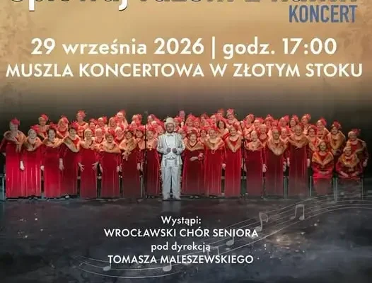 Koncert Wrocławskiego Chóru Seniora w Złotym Stoku – dziś o 17:00