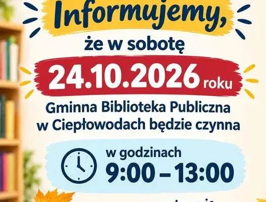 Gminna Biblioteka Publiczna w Ciepłowodach zaprasza w sobotę 24 października – czynna 9:00–13:00